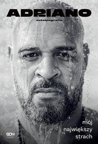 Adriano. Mój największy strach. Autobiografia