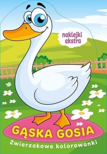 Gąska Gosia. Zwierzakowe kolorowanki (z naklejkami)