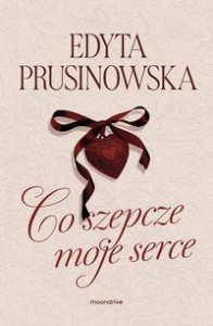 Co szepcze moje serce