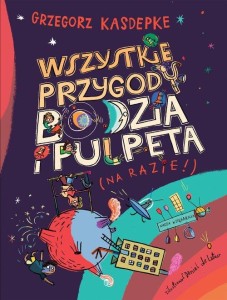 Wszystkie przygody Bodzia i Pulpeta (na razie!)