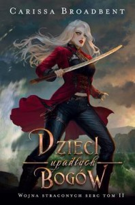 Wojna Straconych Serc (tom 2) Dzieci upadłych bogów