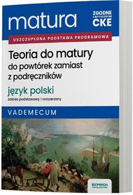 Matura 2026 Język polski Teoria do matury Zakres podstawowy i rozszerzony Vademecum