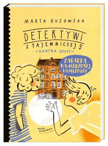 Detektywi z Tajemniczej 5 kontra duchy (tom 2) Zagadka nawiedzonej kamienicy
