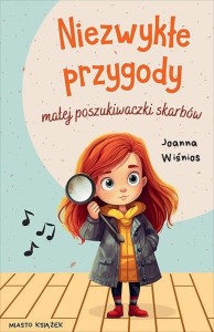 Mała poszukiwaczka skarbów (tom 1) Niezwykłe przygody małej poszukiwaczki skarbów