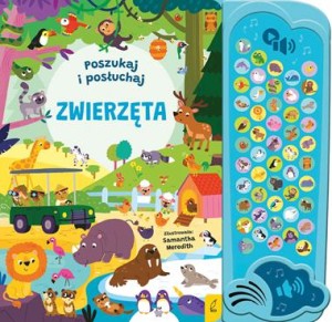 Poszukaj i posłuchaj. Zwierzęta (książeczka dźwiękowa)