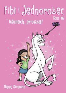 Fibi i jednorożec (tom 15) Uśmiech, proszę!