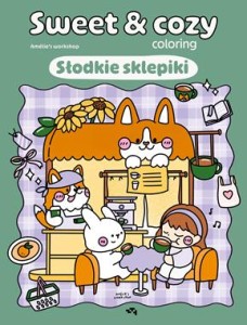 Relacja Relaks. Sweet & cozy coloring. Słodkie sklepiki