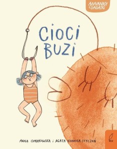 Annanasy i gagatki (tom 1) Cioci buzi