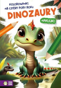 Kolorowanki na cztery pory roku. Dinozaury (+ naklejki)