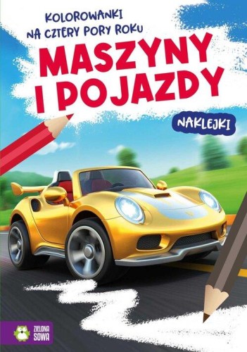 Kolorowanki na cztery pory roku. Maszyny i pojazdy (+ naklejki) [zapowiedź 28.01.2026]