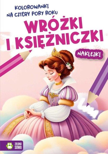 Kolorowanki na cztery pory roku. Wróżki i księżniczki (+ naklejki) [zapowiedź 28.01.2026]