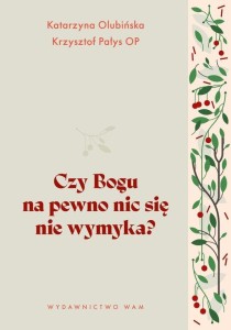 Czy Bogu na pewno nic się nie wymyka?