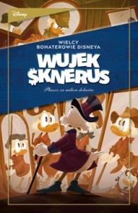 Wielcy bohaterowie Disneya. Wujek Sknerus. Płaszcz za milion dolarów. Tom 1