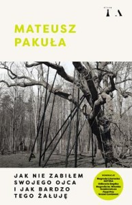 Jak nie zabiłem swojego ojca i jak bardzo tego żałuję