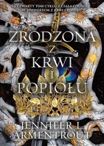 Z ciała i ognia. Zrodzona z krwi i popiołu. Tom 4