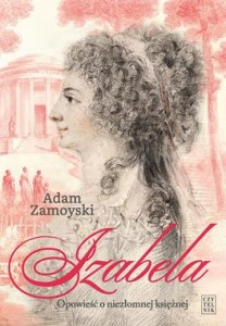 Izabela. Opowieść o niezłomnej księżnej.