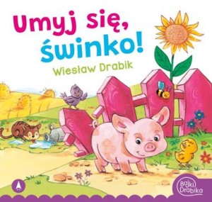 Bajki Drabika. Umyj się, świnko!