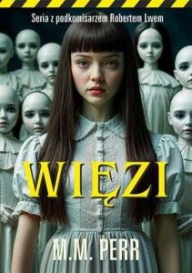 Seria z podkomisarzem Robertem Lwem (tom 6) Więzi