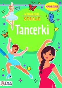 Wymarzone stroje. Tancerki (+ naklejki)