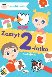 EduMaluch. Zeszyt 2-latka (z naklejkami)