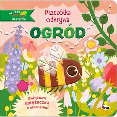 Na tropie przyrody Pszczółka odkrywa ogród