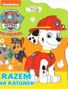 Psi Patrol Przyjaciele z bajki 12 .Razem na ratunek!  (w środku naklejki)