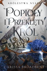 Królestwa Nyaxii (tom 2) Popioły i przeklęty król