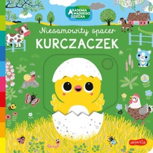 Akademia mądrego dziecka. Niesamowity spacer. Kurczaczek