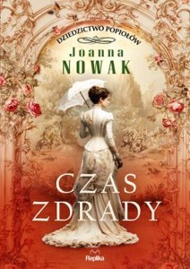 Dziedzictwo popiołów. Tom 1. Czas zdrady