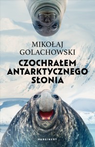 Czochrałem antarktycznego słonia
