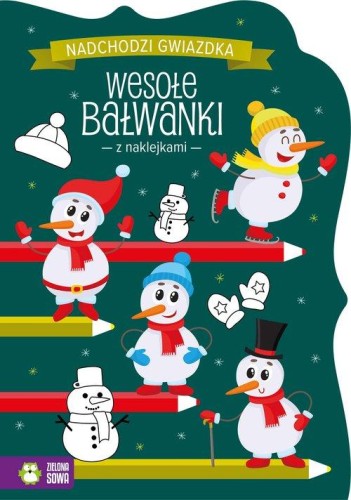 Nadchodzi Gwiazdka. Wesołe bałwanki (z naklejkami)