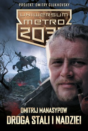Uniwersum Metro 2033 Droga stali i nadziei
