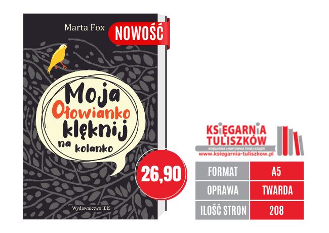 Moja Ołowianko, klęknij na kolanko