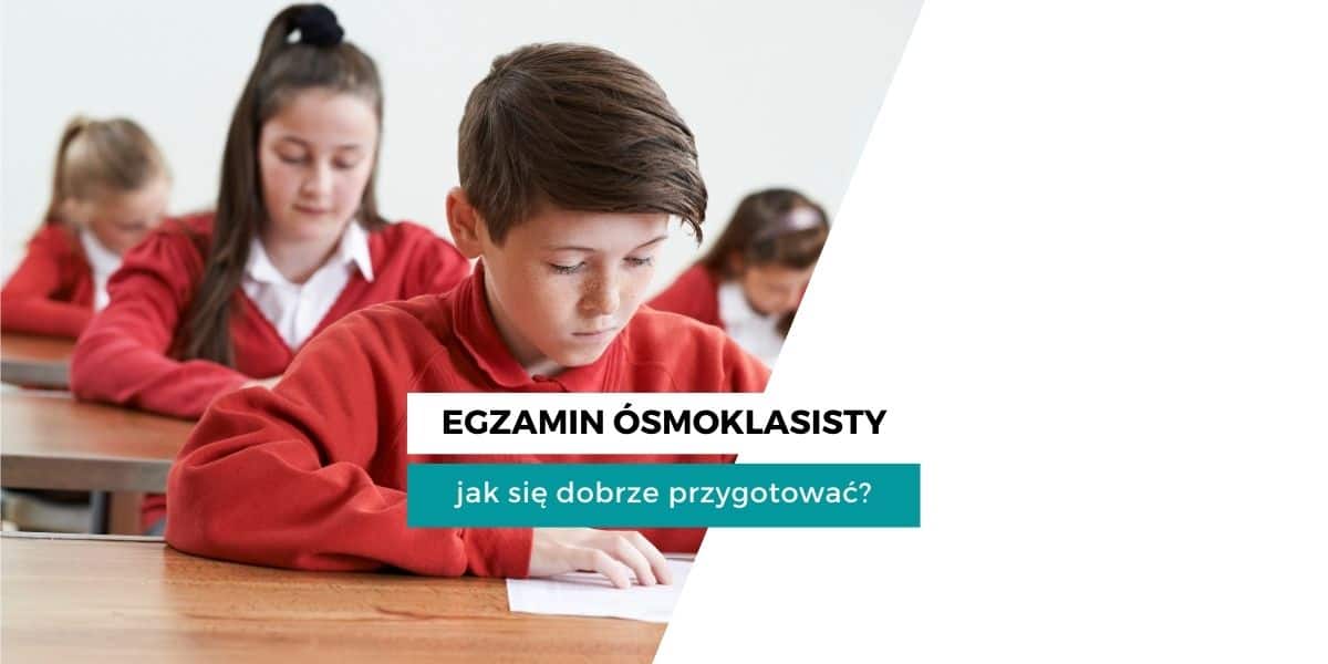 Jak dobrze przygotować się do egzaminu ósmoklasisty?