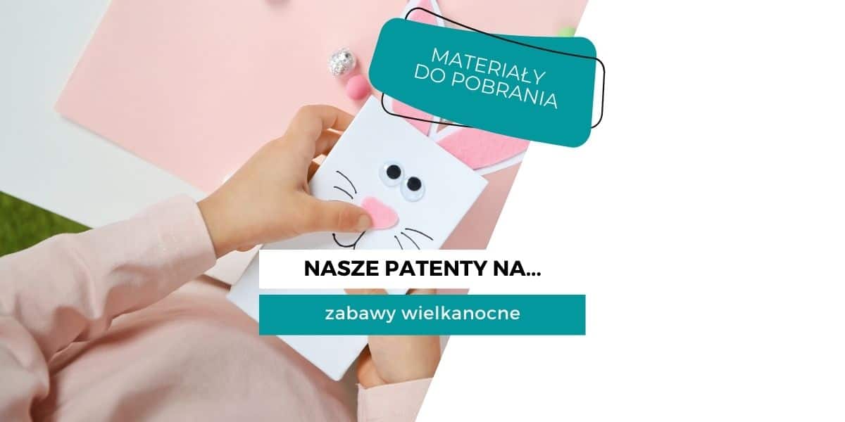 Pomysły na zabawy wielkanocne - materiały do pobrania dla nauczycieli