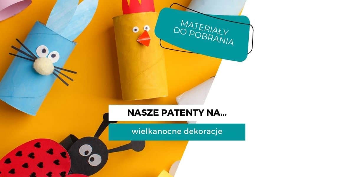 Wielkanocne dekoracje – materiały do pobrania dla nauczycieli i rodziców