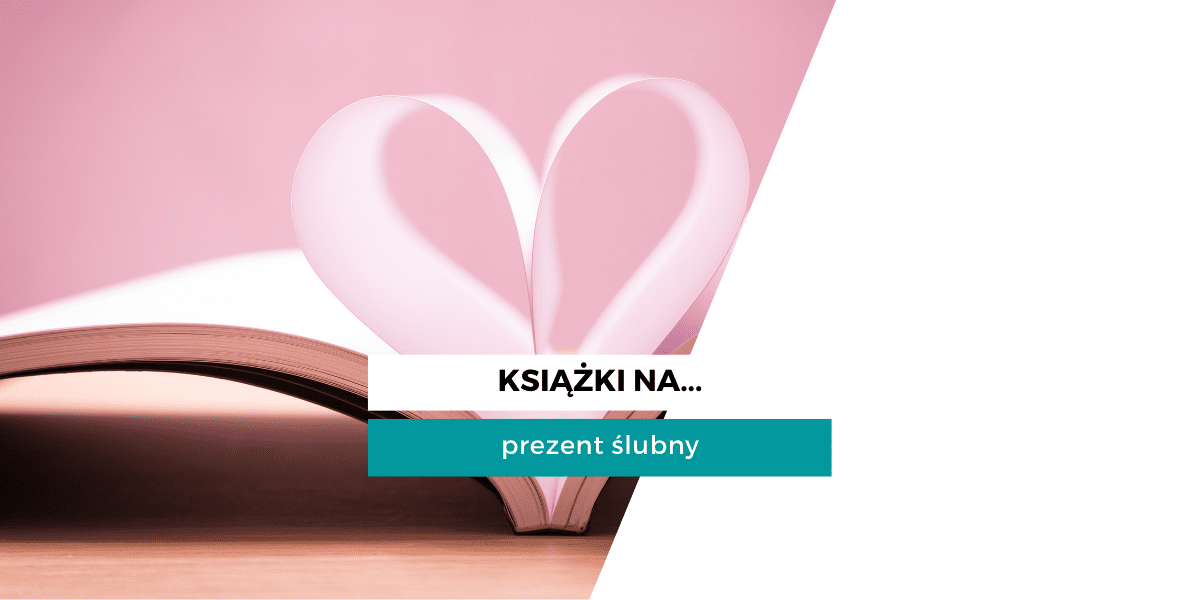Książki na prezent ślubny - zaskocz nowożeńców książką