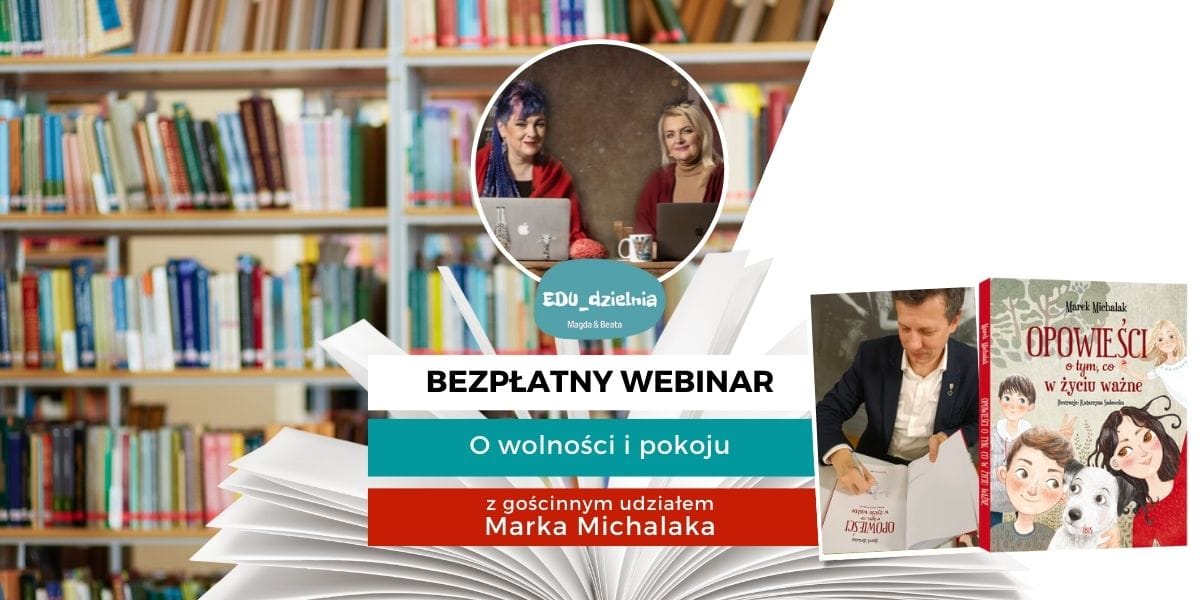 Bezpłatny certyfikowany webinar dla nauczycieli - Wartościowe rozmowy. O wolności i pokoju