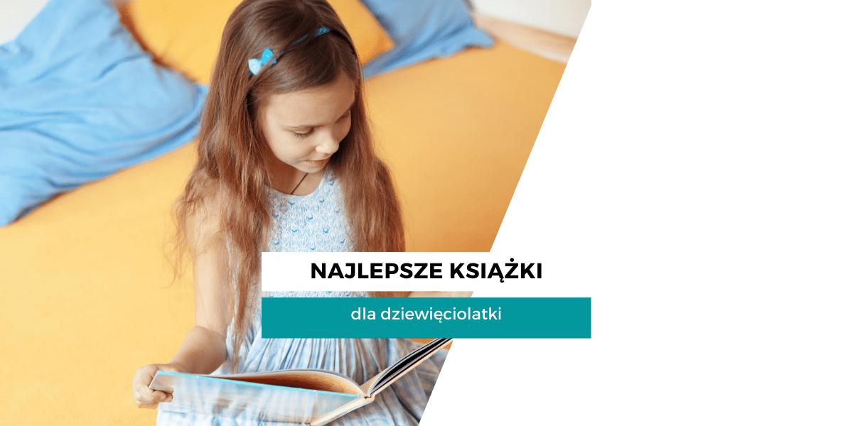 Książki dla dziewięciolatki - poradnik
