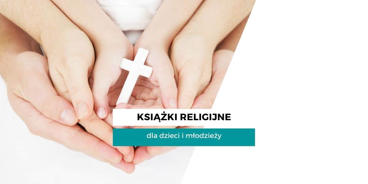 Książki religijne dla dzieci i młodzieży