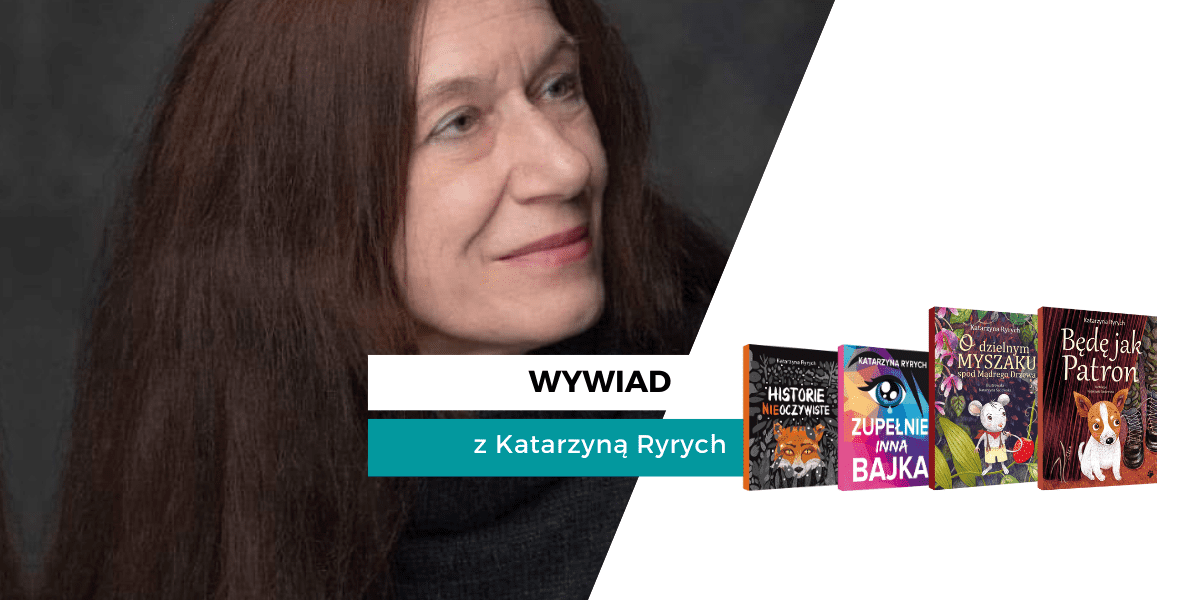 Wywiad z Katarzyną Ryrych