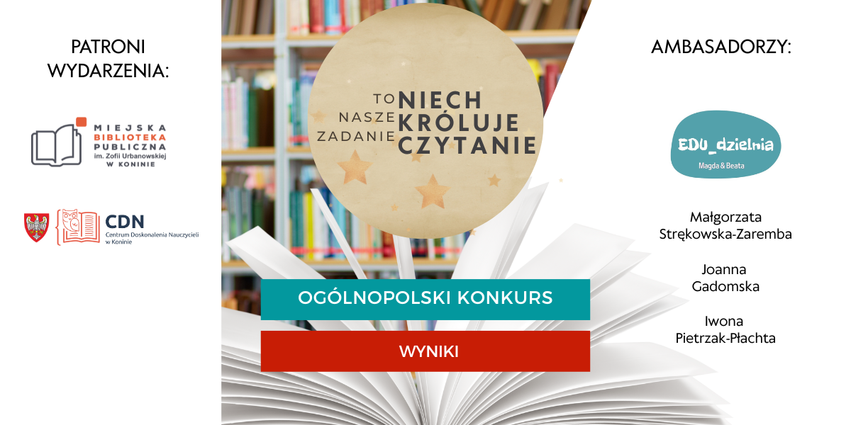 To nasze zadanie - Niech króluje czytanie. Ogólnopolski Konkurs Czytelniczy